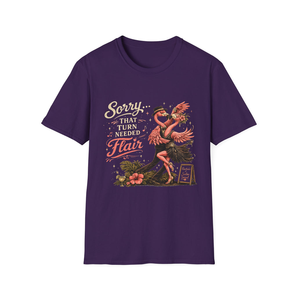 Sorry...That Turn Needed Flair T-Shirt