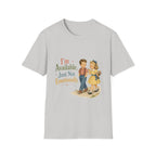 I'm Available Just Not Emotionally T-Shirt
