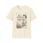 All Plants Are Edible T-Shirt