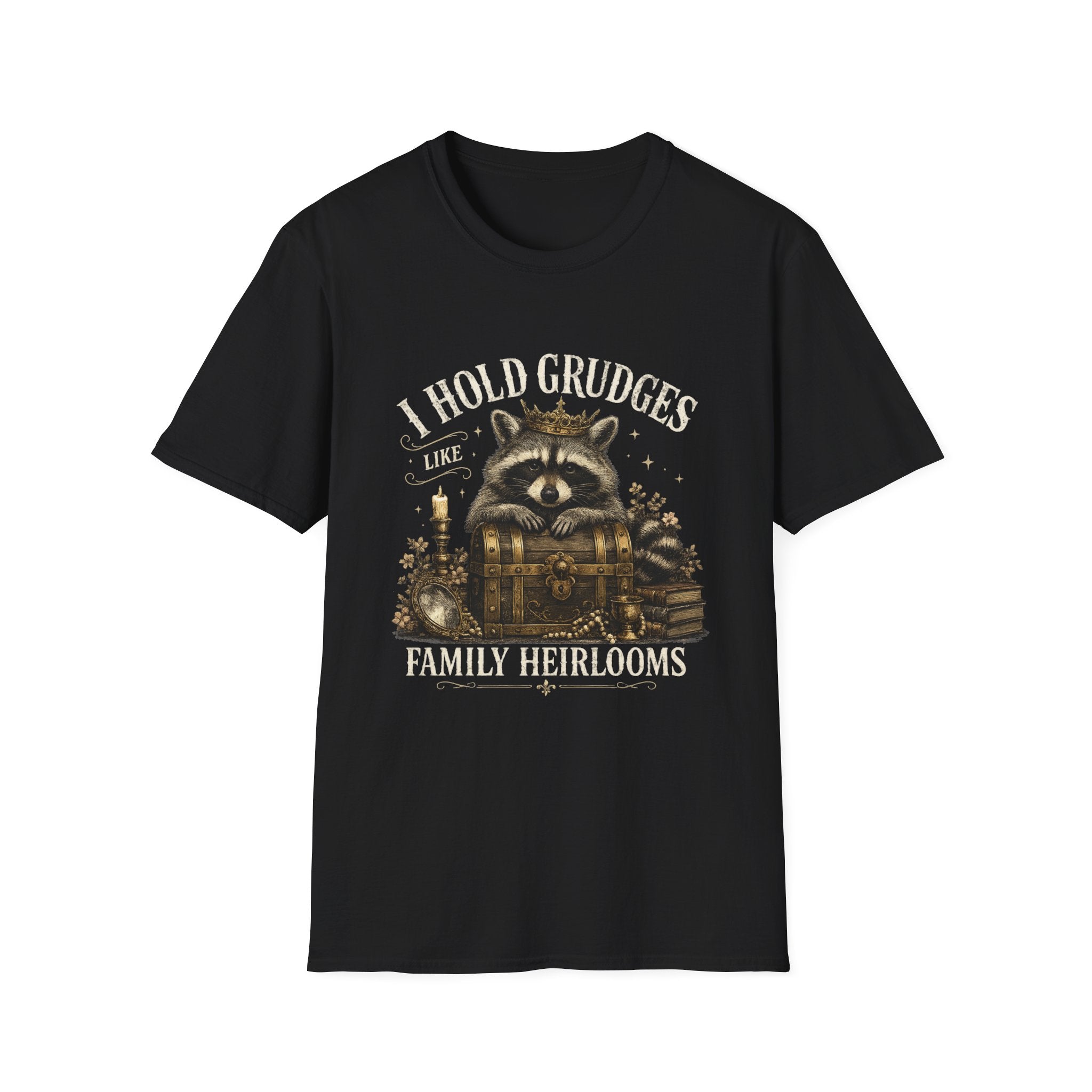 I Hold Grudges Like Family Heirlooms T-Shirt