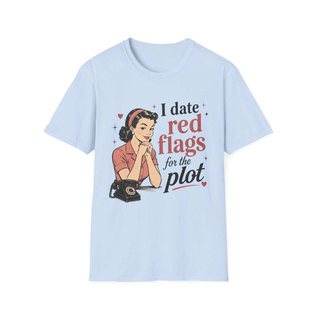 I Date Red Flags For The Plot T-Shirt