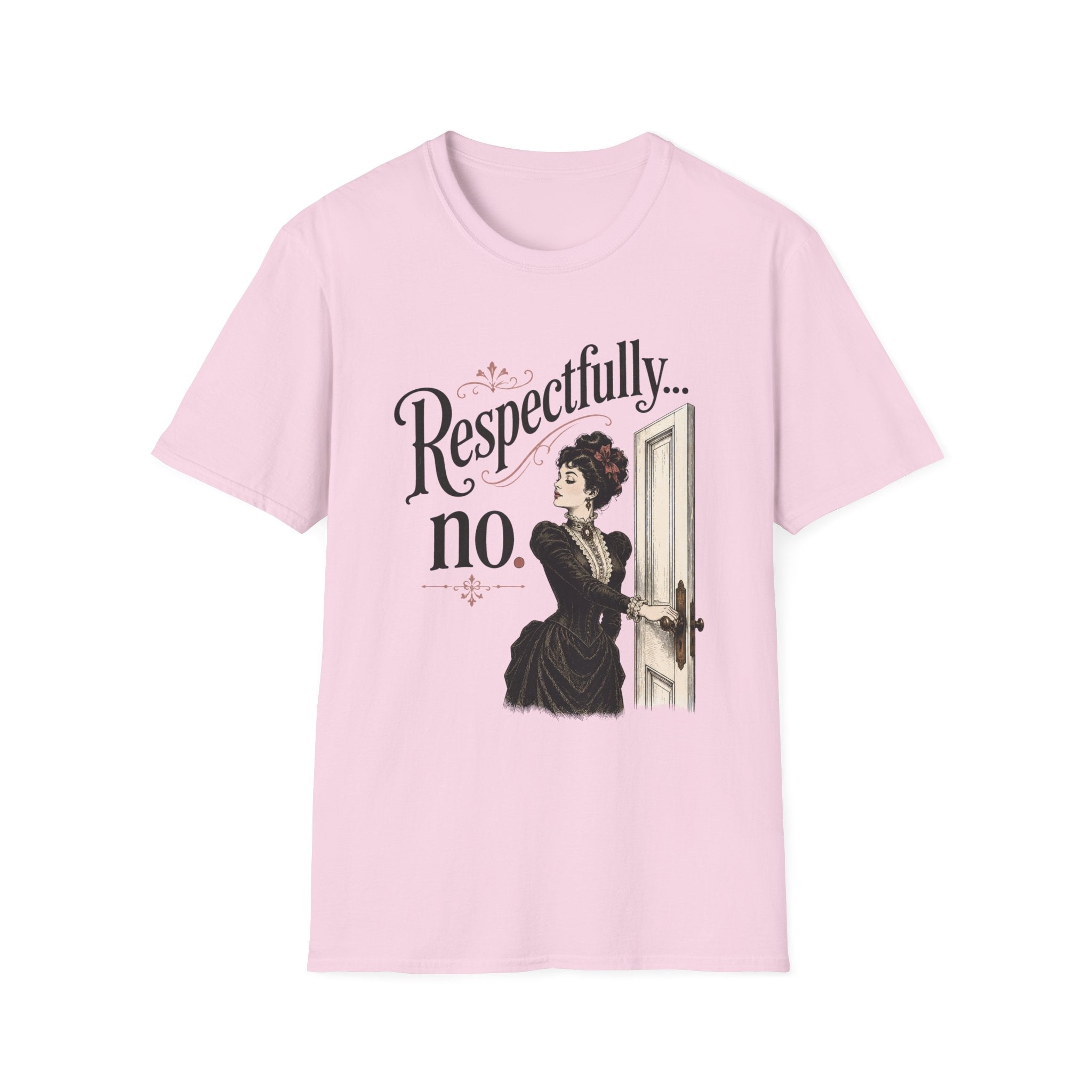 Respectfully...No. T-Shirt