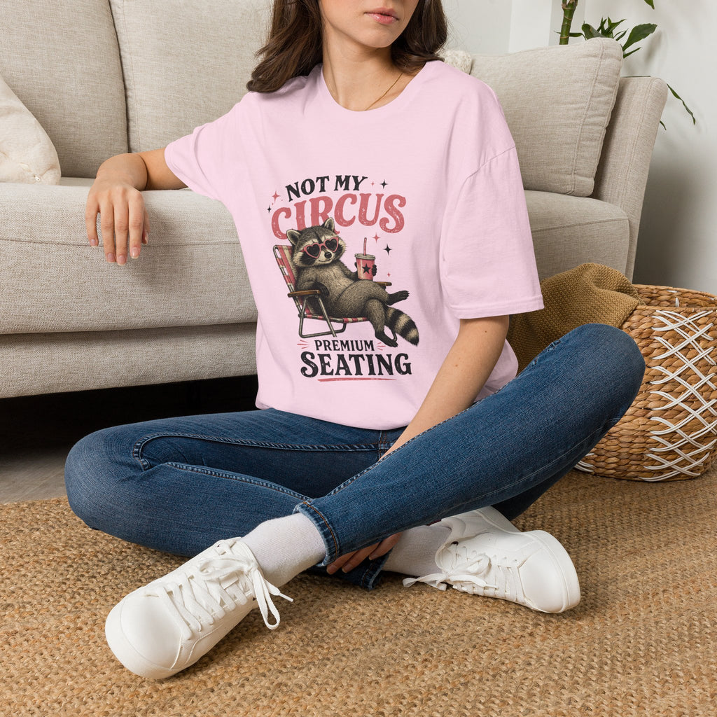 Not My Circus Premium Seating T-Shirt