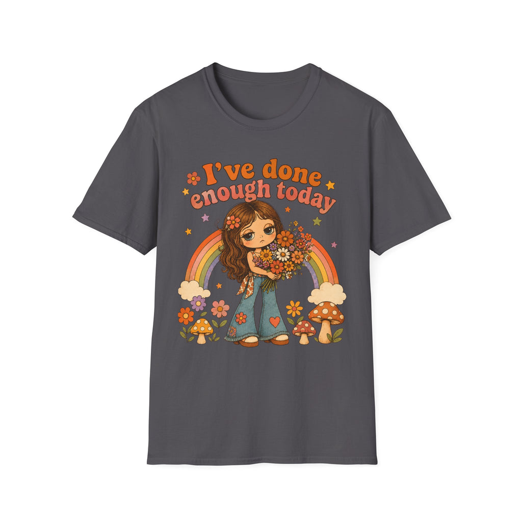 I've Done Enough Today T-Shirt