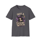 Not A Good Witch T-Shirt