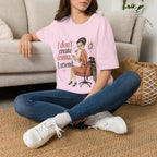 I Don't Create Drama I Attend T-Shirt