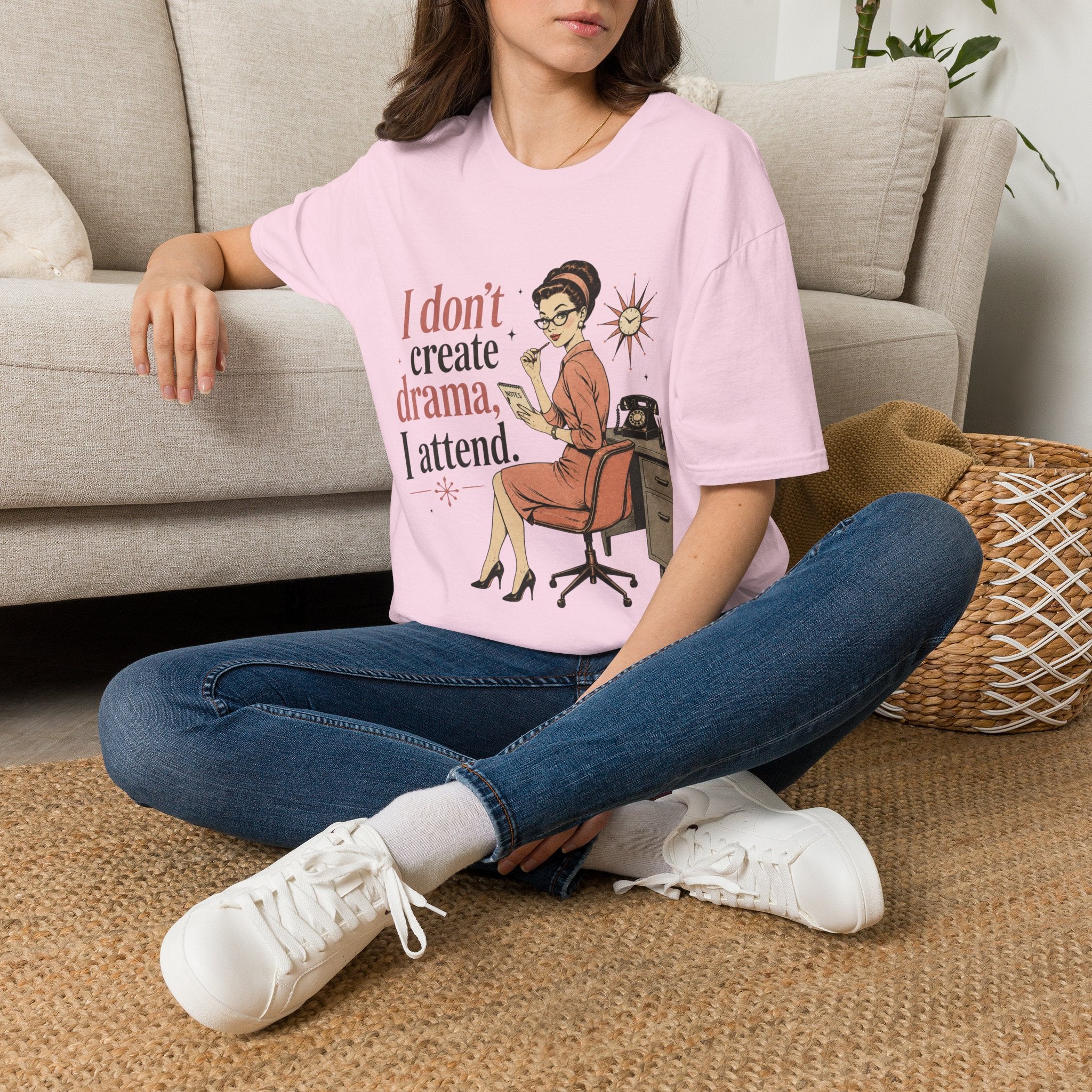 I Don't Create Drama I Attend T-Shirt