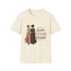 Good Friends Enable T-Shirt