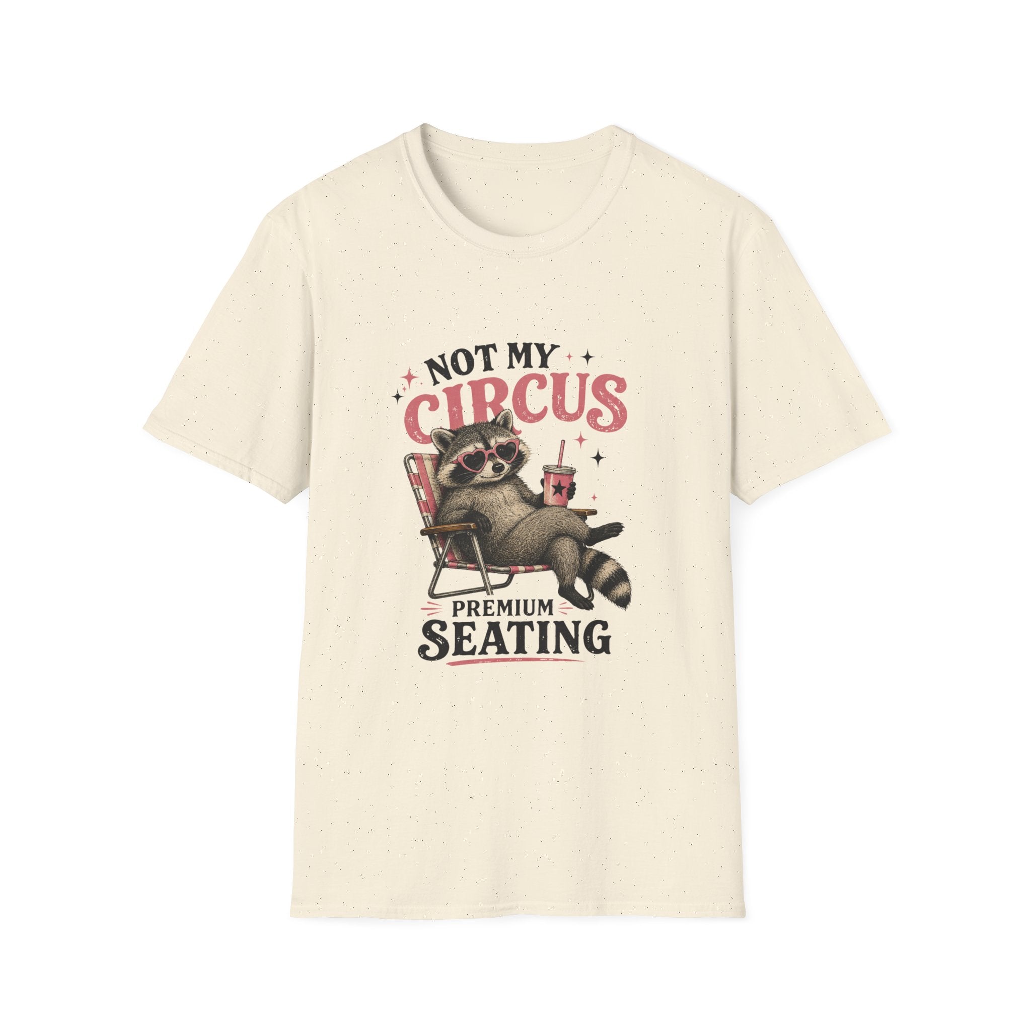 Not My Circus Premium Seating T-Shirt