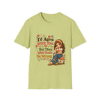 I'd Agree With You But Then We'd Both Be Wrong T-Shirt