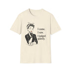I Came I Saw I Judged Quietly v2 T-Shirt