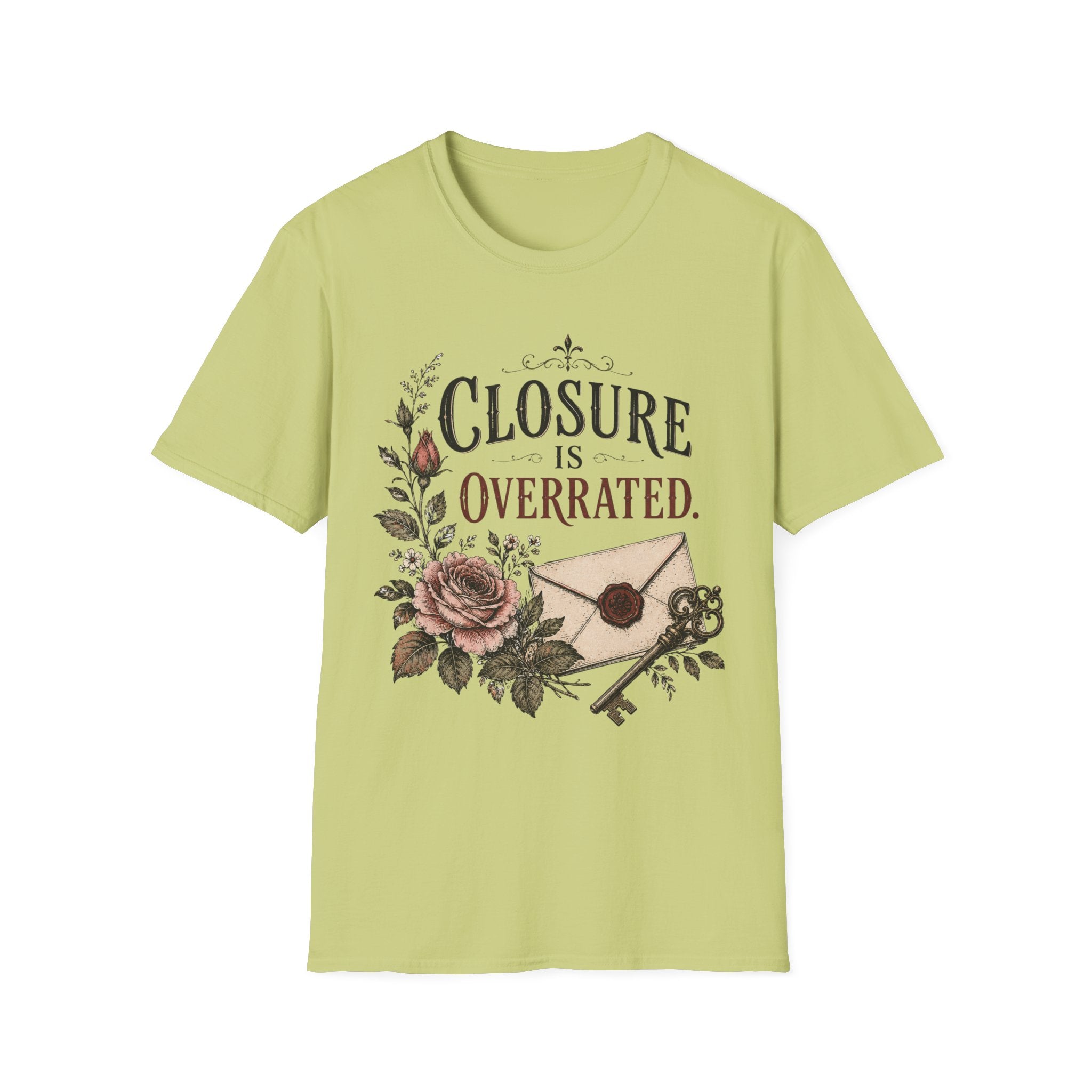 Closure Is Overratted T-Shirt