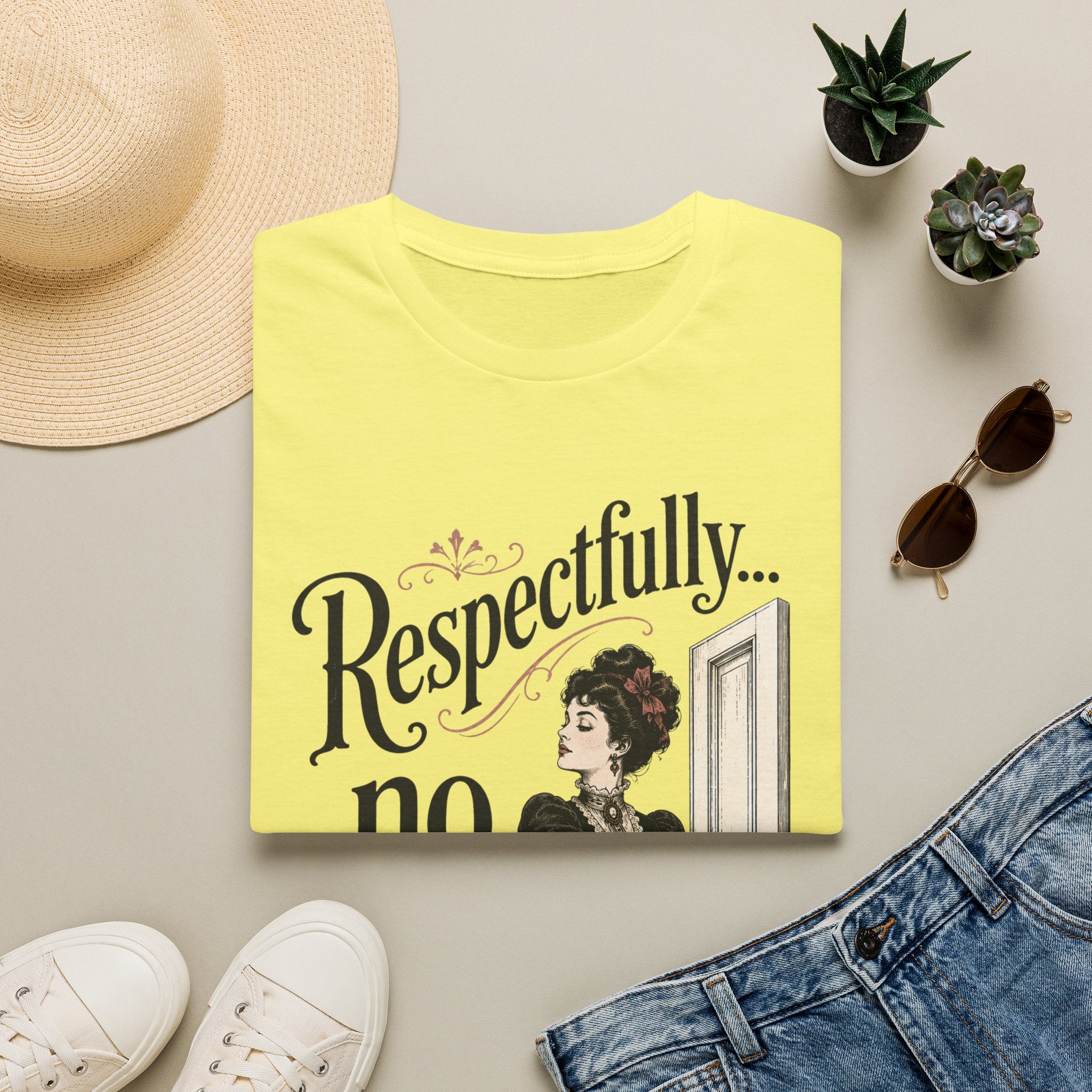 Respectfully...No. T-Shirt