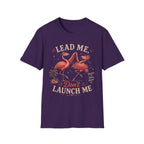 Lead Me Don't Launch Me T-Shirt