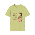 If She Did It She Had A Reason T-Shirt