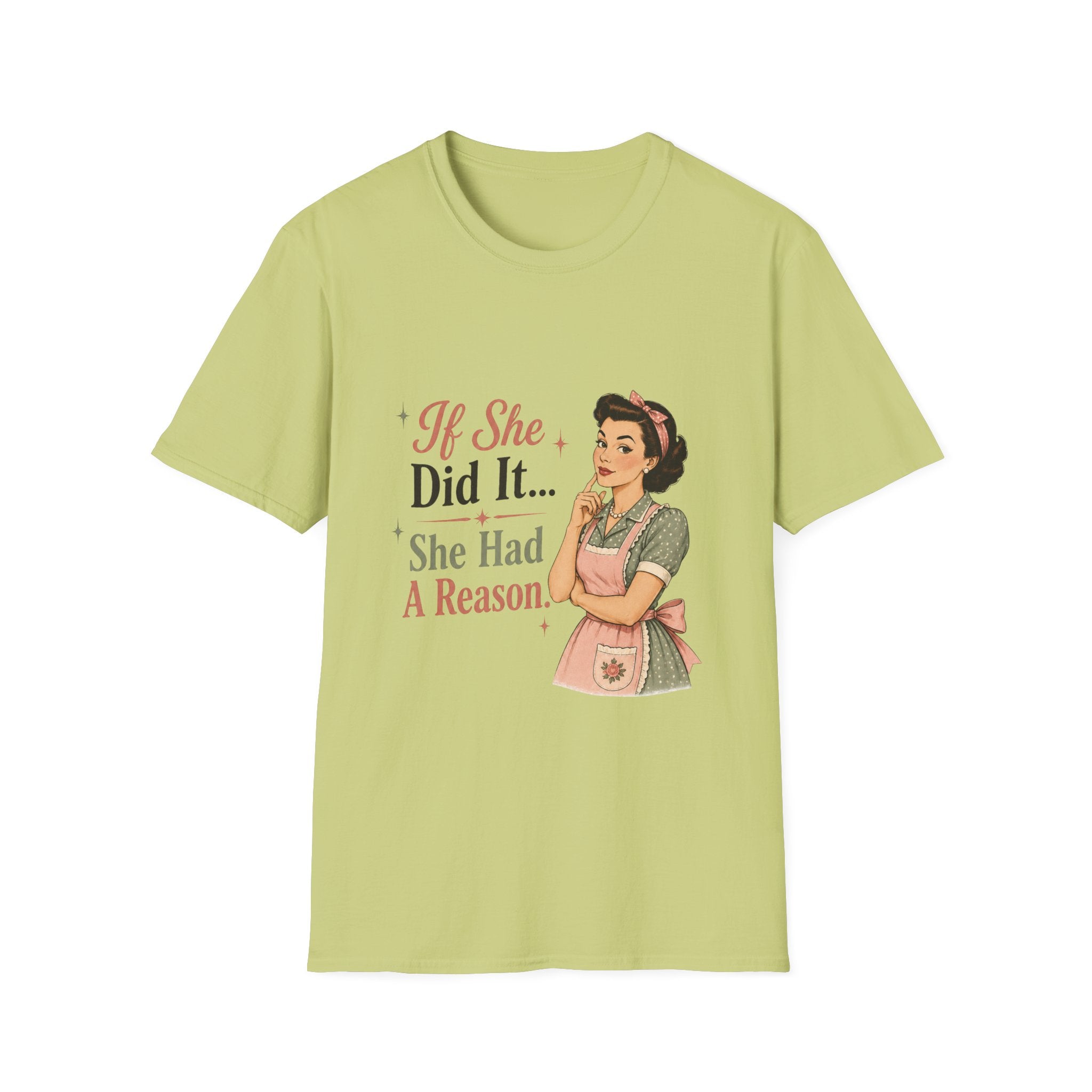 If She Did It She Had A Reason T-Shirt