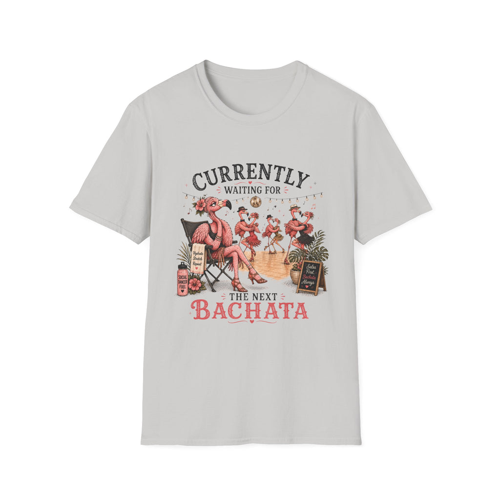 Currently Waiting for Bachata T-Shirt
