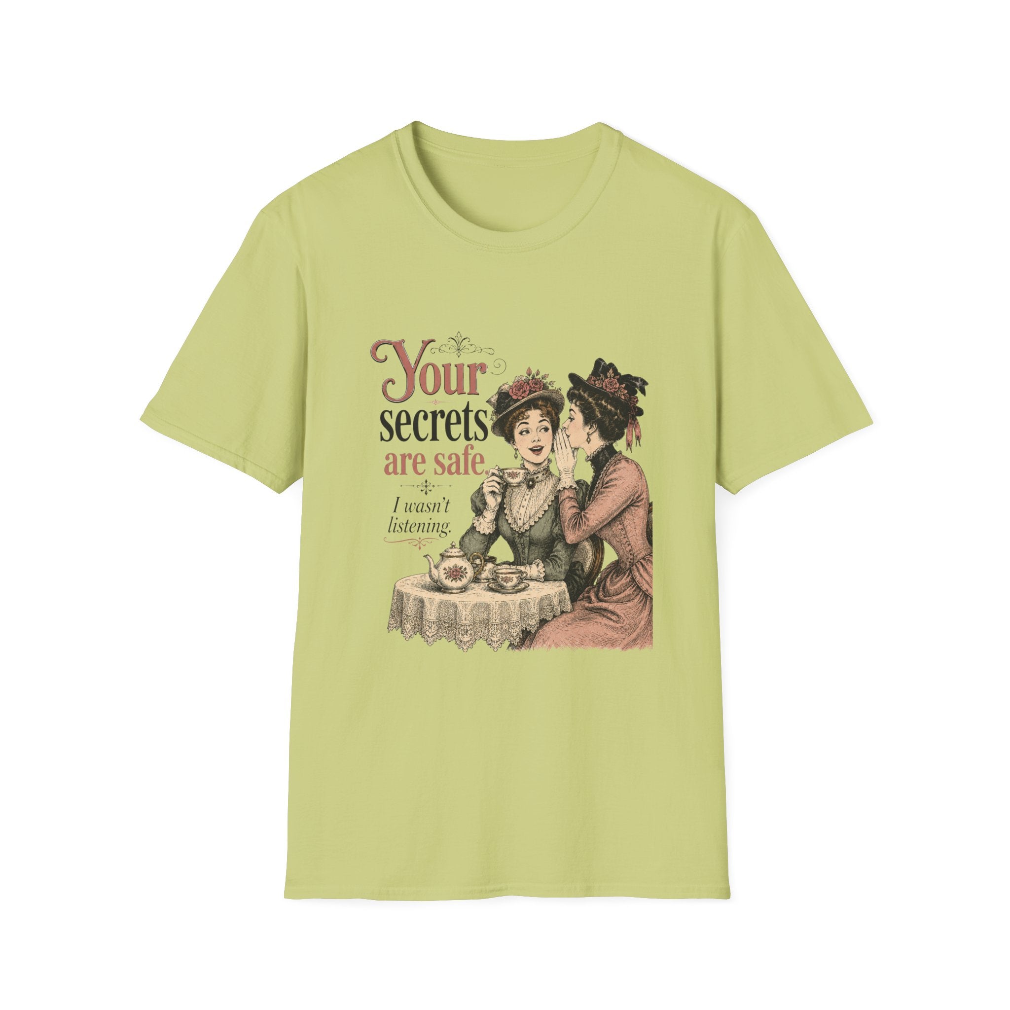 Your Secrets Are Safe. I Wasn't Listening. T-Shirt