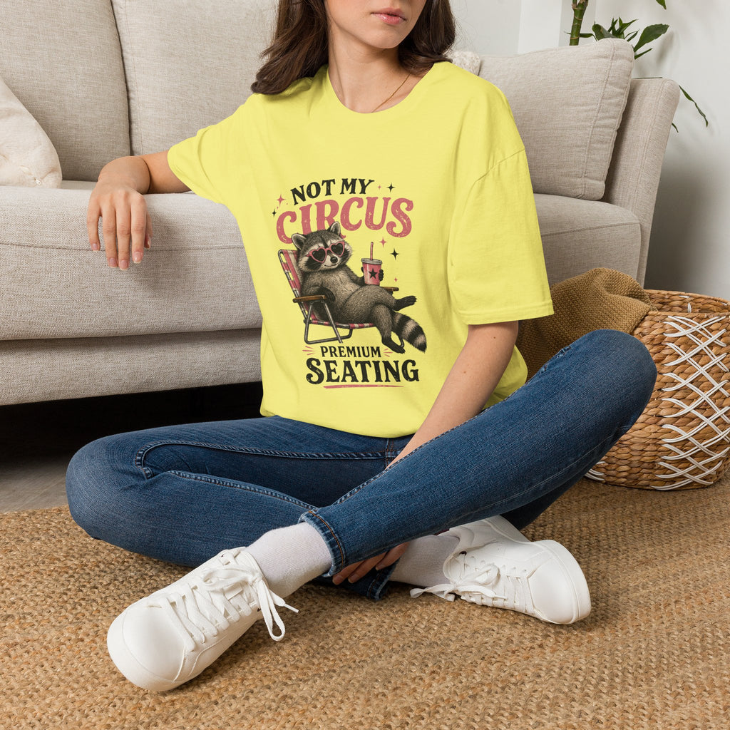 Not My Circus Premium Seating T-Shirt