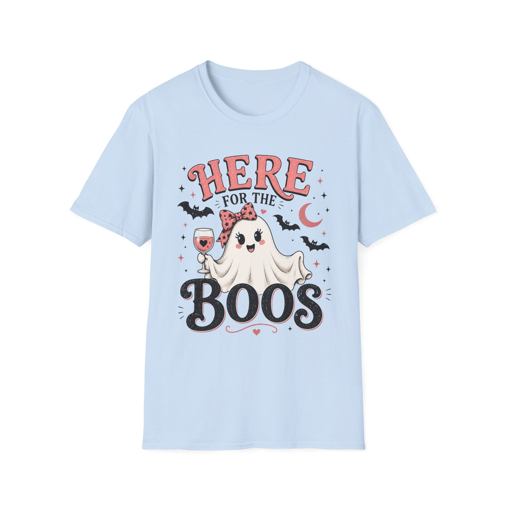 Here For The Boos T-Shirt
