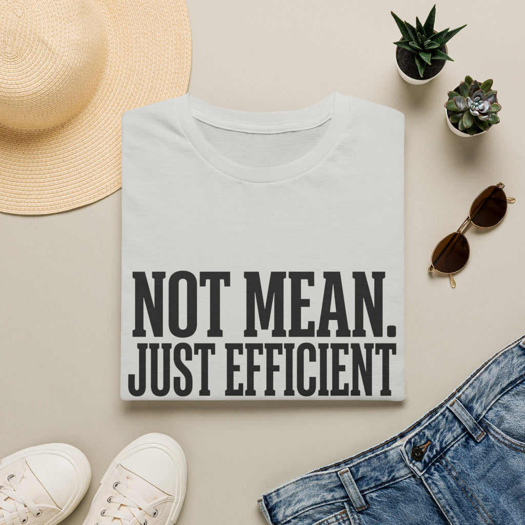 Not Mean Just Efficient With My Energy T-Shirt