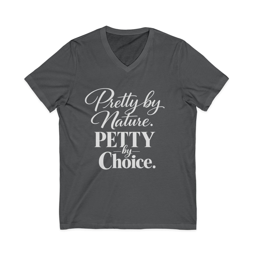 Pretty by Nature Petty by Choice T-Shirt