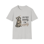 I'm Not Needy. I'm Wanty. T-Shirt