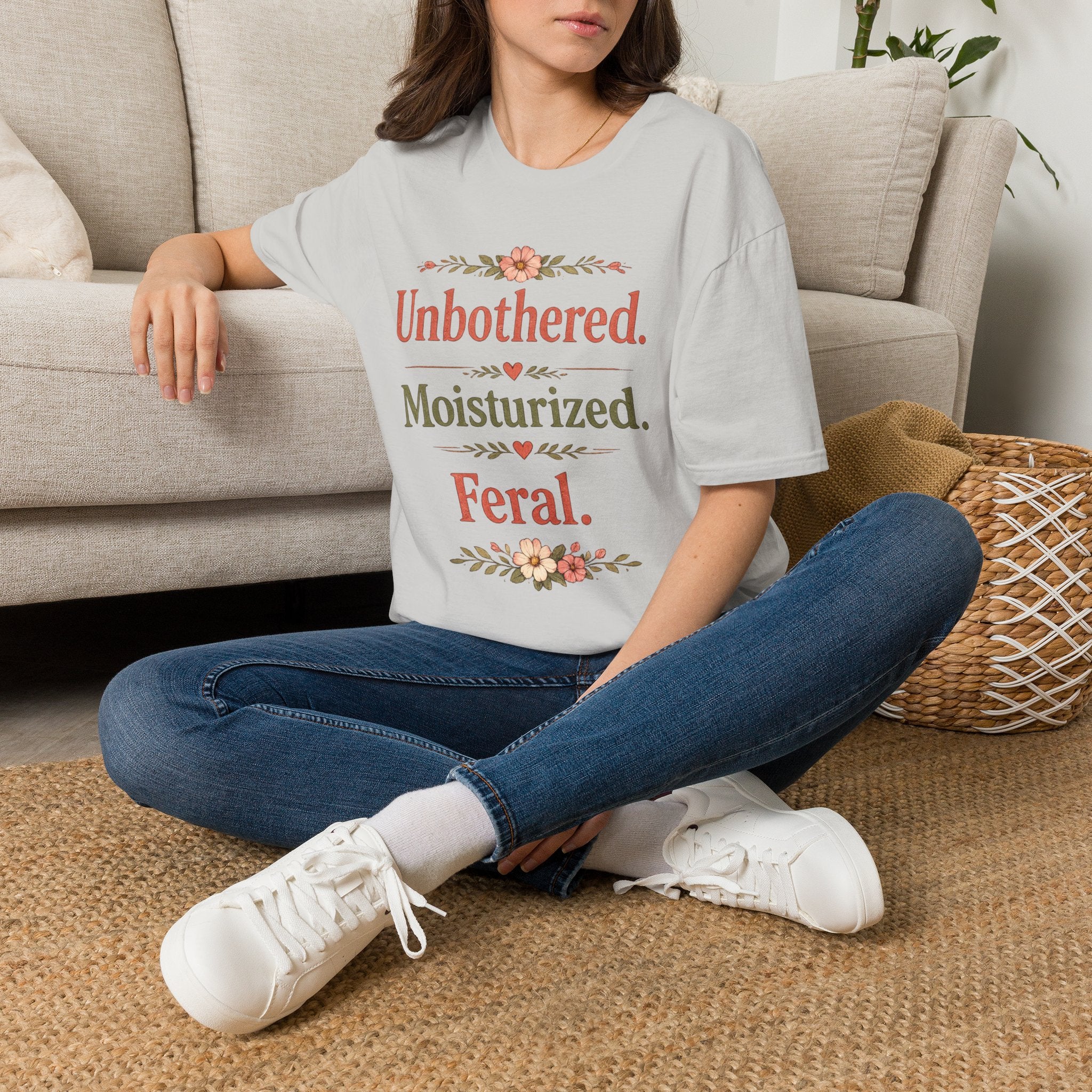 Unbothered. Moisturized. Feral. T-Shirt