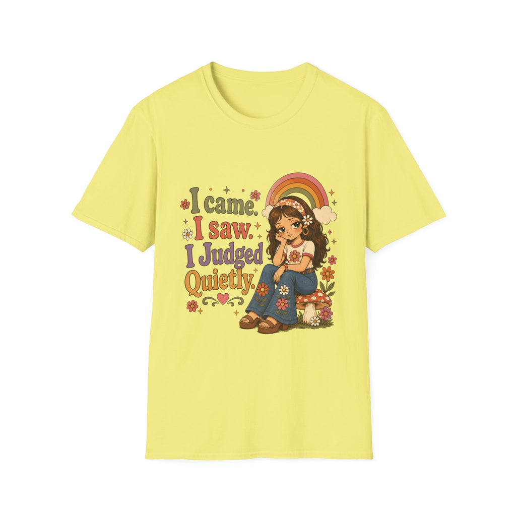 I Came I Saw I Judged Quietly T-Shirt