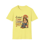 I Came I Saw I Judged Quietly T-Shirt