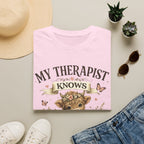 My Therapist Knows Your Name T-Shirt