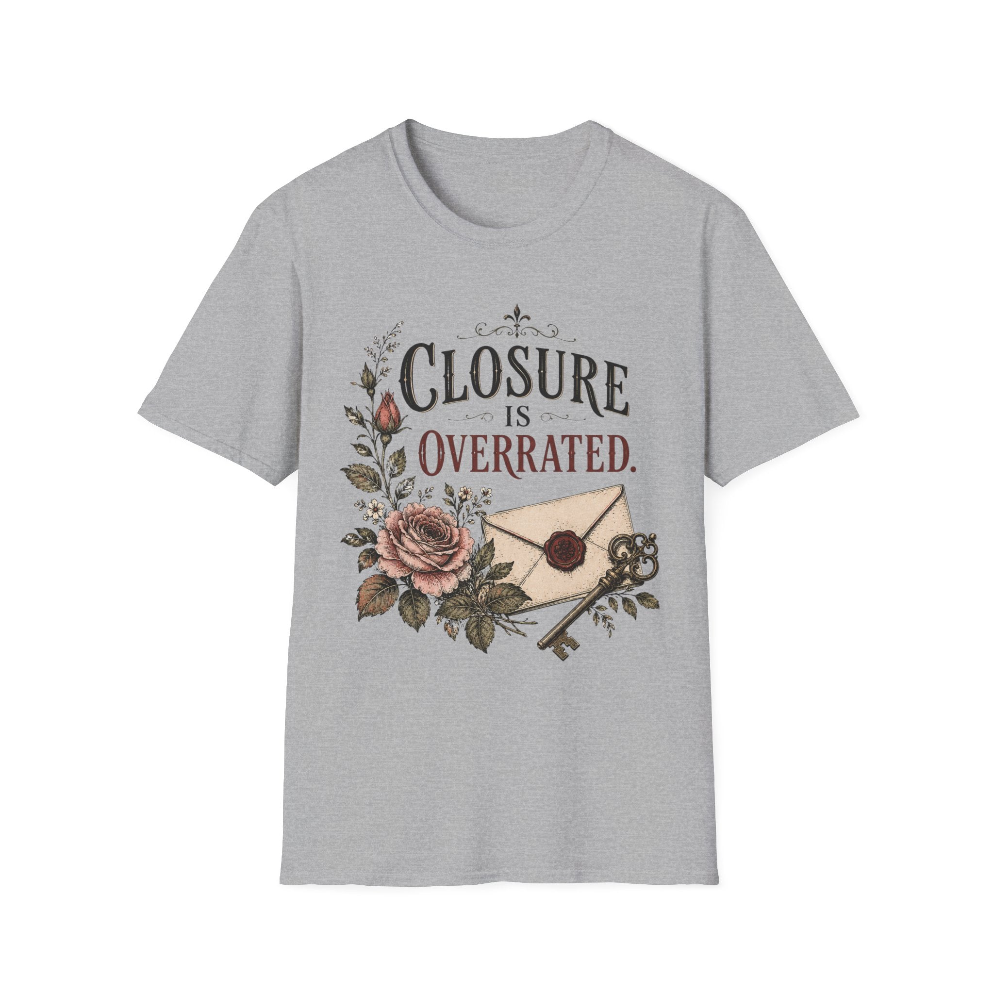 Closure Is Overratted T-Shirt