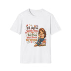 A white short-sleeve crewneck t-shirt featuring a colorful graphic print on the front. The graphic includes the text 'I'd Agree With You But Then We'd Both Be Wrong' in a retro font, accompanied by a cartoon illustration of a woman in a headband and boots next to mushrooms.