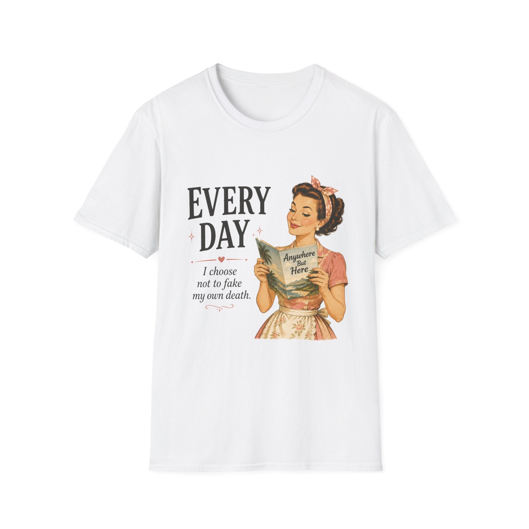 A white short-sleeve crewneck t-shirt featuring a vintage-style graphic print of a woman reading a book with the text 'EVERY DAY I choose not to fake my own death.'.