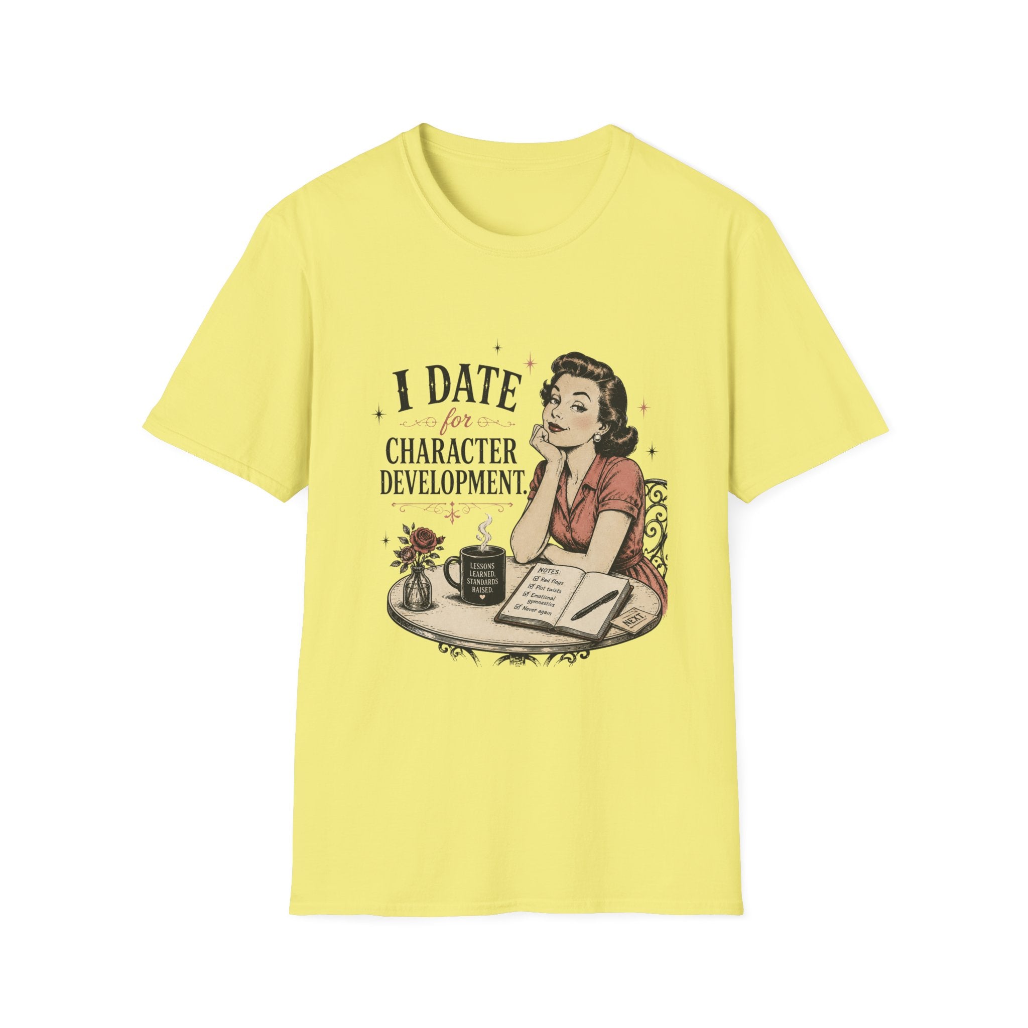 I Date For Character Development T-Shirt