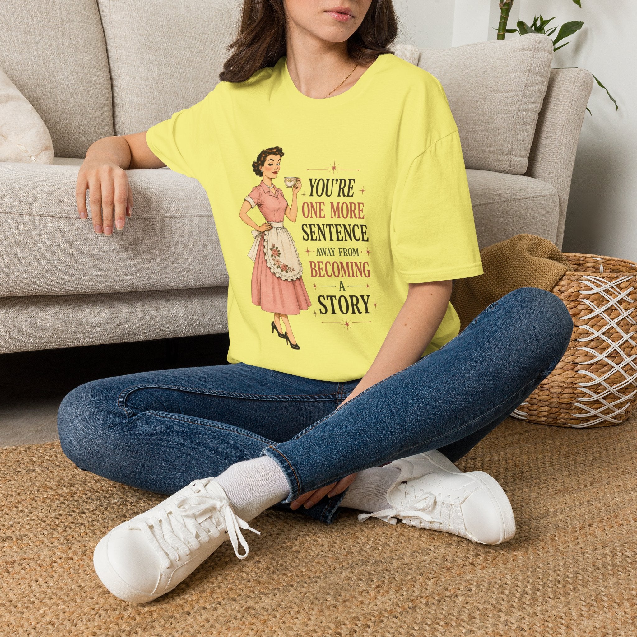 You're One More Sentence Away From Becoming A Story T-Shirt