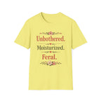Unbothered. Moisturized. Feral. T-Shirt