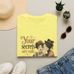 Your Secrets Are Safe. I Wasn't Listening. T-Shirt