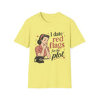 I Date Red Flags For The Plot T-Shirt