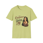 Congratulations On Losing Me T-Shirt