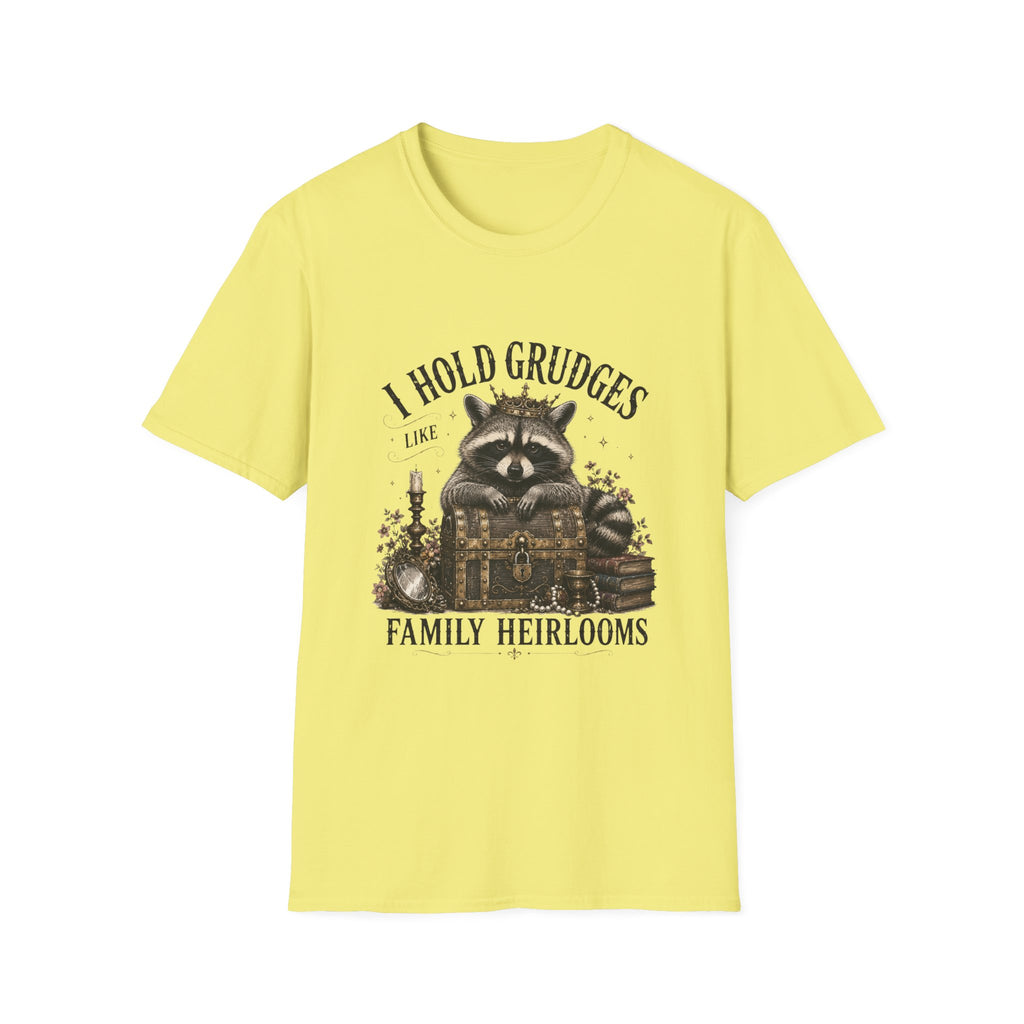 I Hold Grudges Like Family Heirlooms T-Shirt