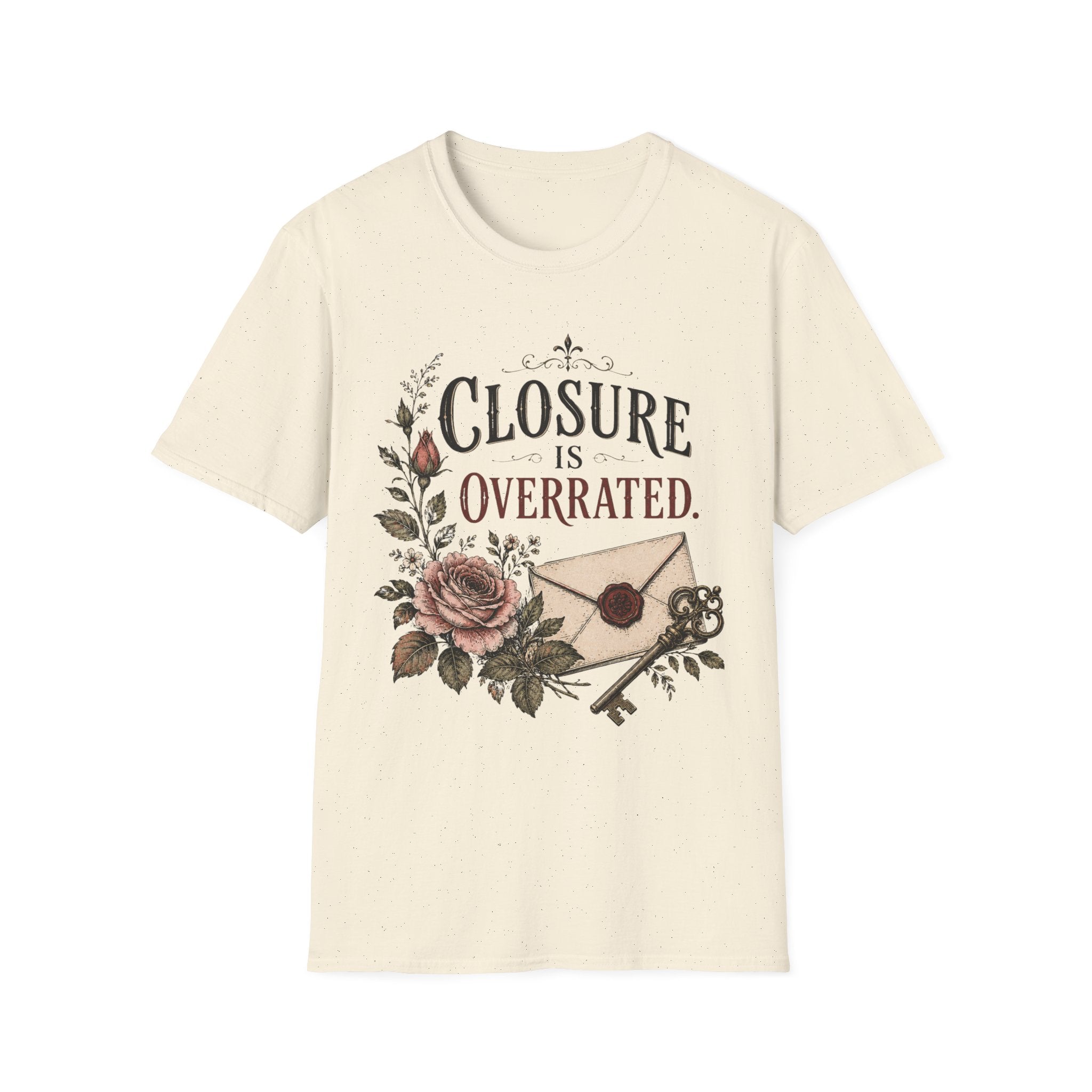 Closure Is Overratted T-Shirt