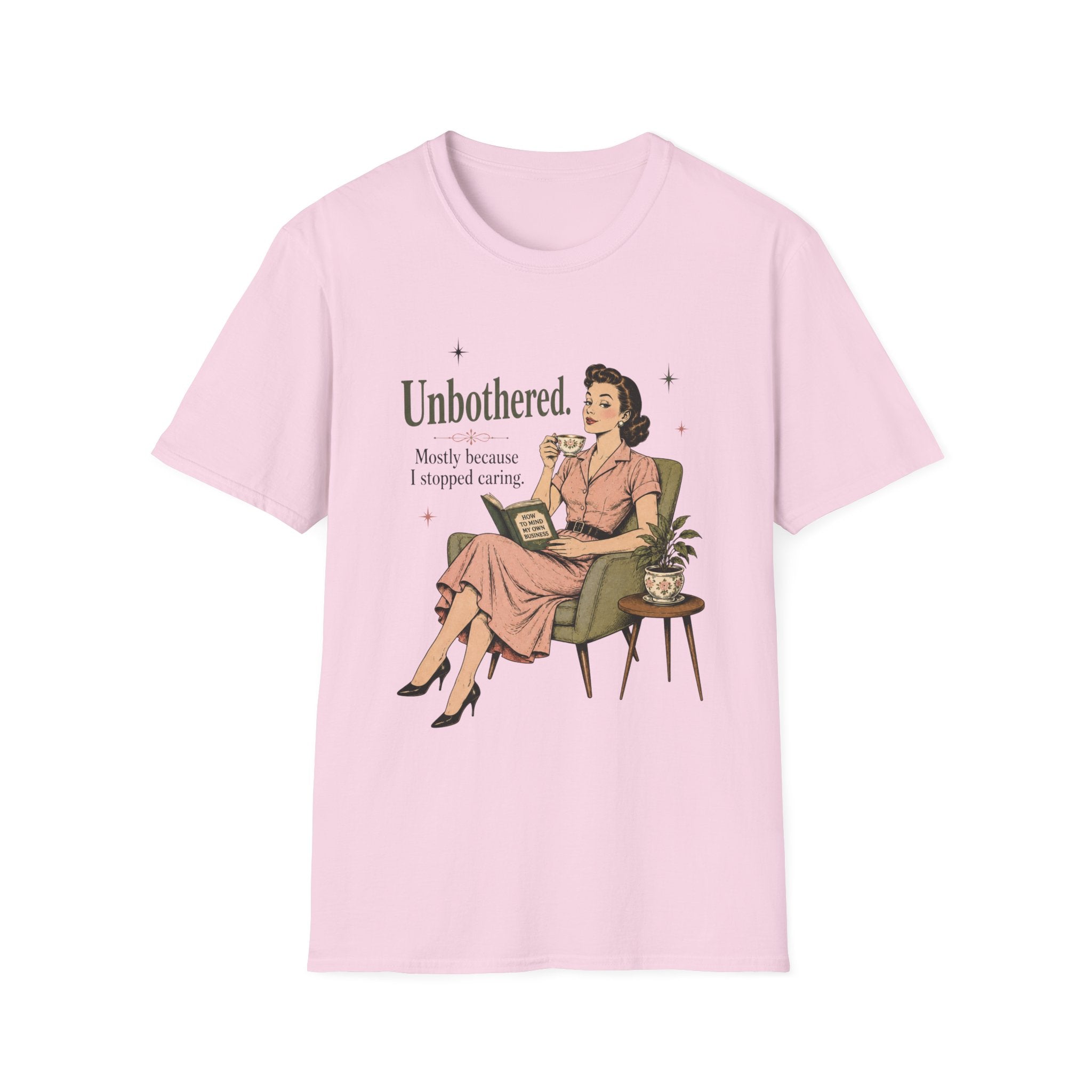 Unbothered Mostly Because I Stopped Caring T-Shirt