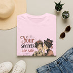 Your Secrets Are Safe. I Wasn't Listening. T-Shirt