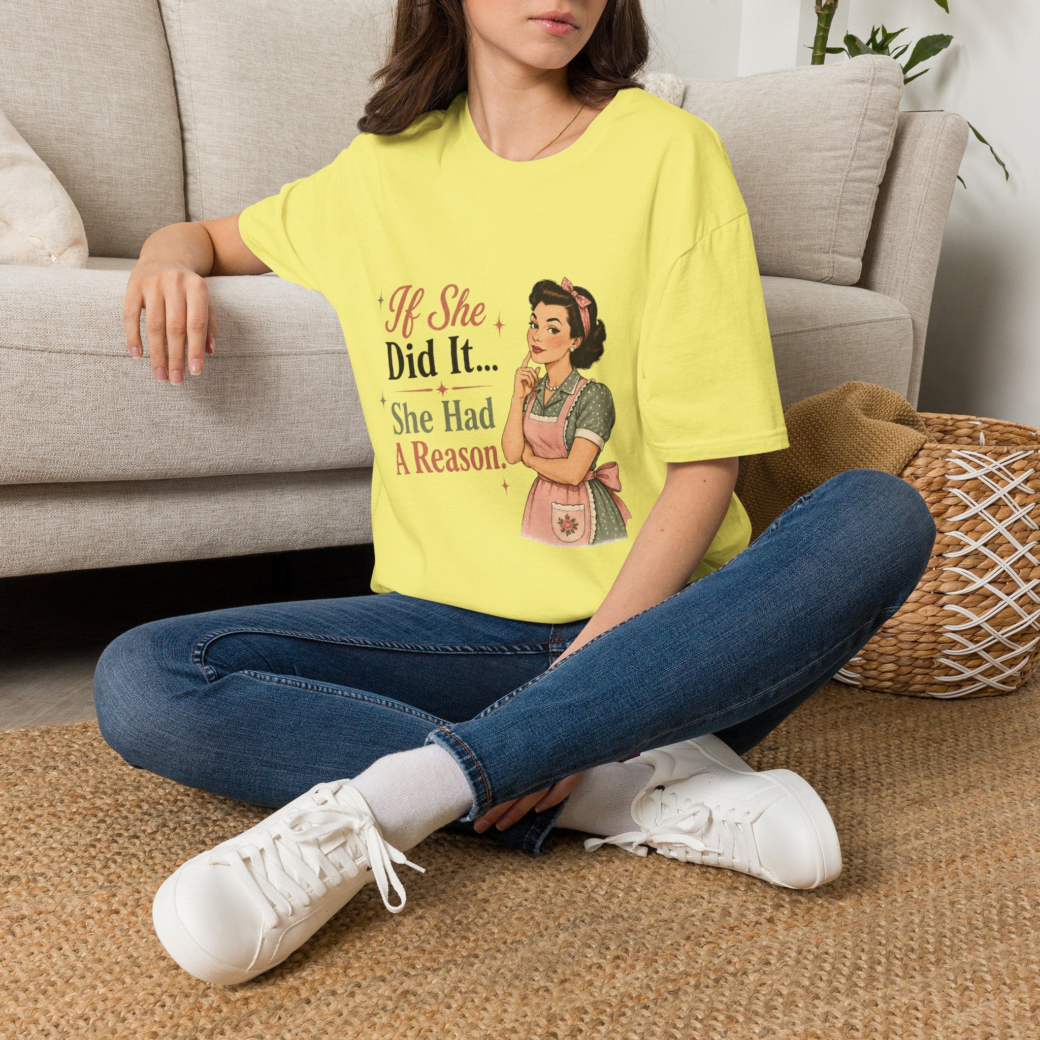 If She Did It She Had A Reason T-Shirt