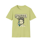 I'd Love To Help You Out But I Simply Do Not Care T-Shirt