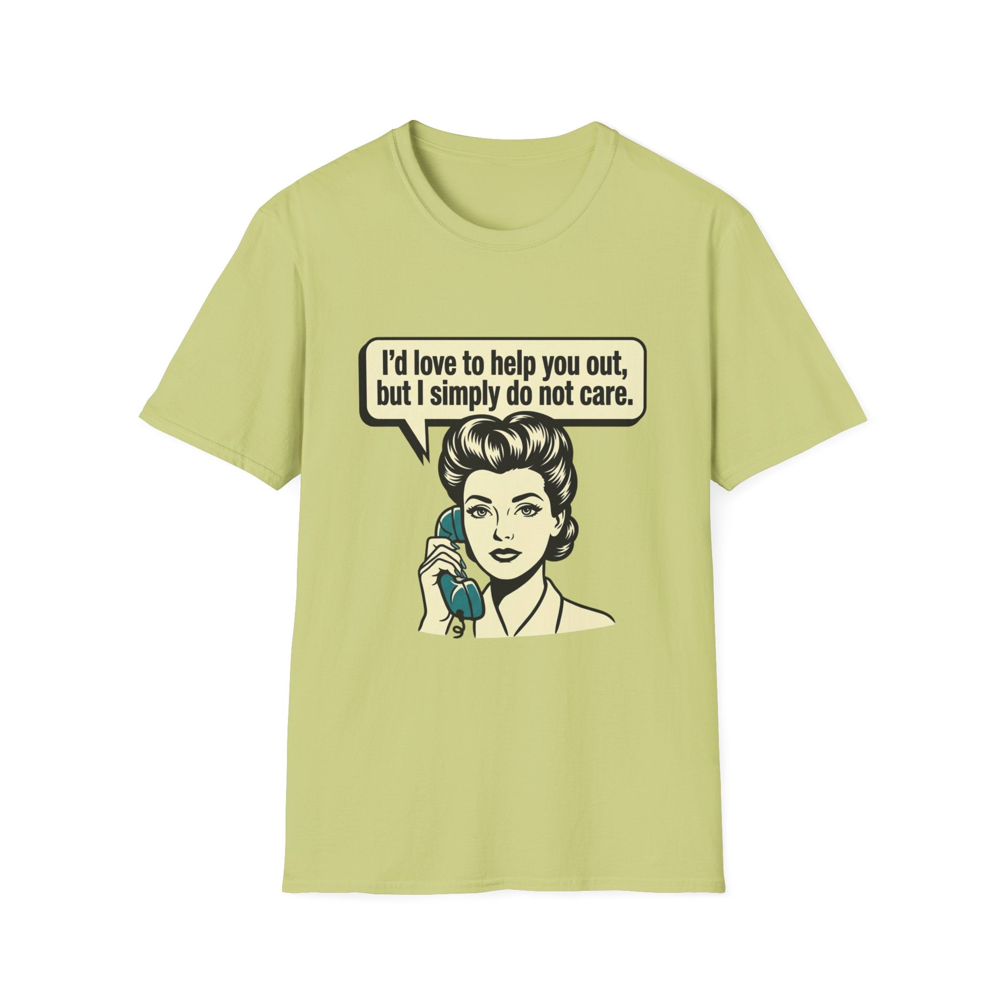 I'd Love To Help You Out But I Simply Do Not Care T-Shirt