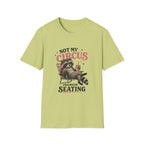 Not My Circus Premium Seating T-Shirt