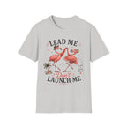 Lead Me Don't Launch Me T-Shirt