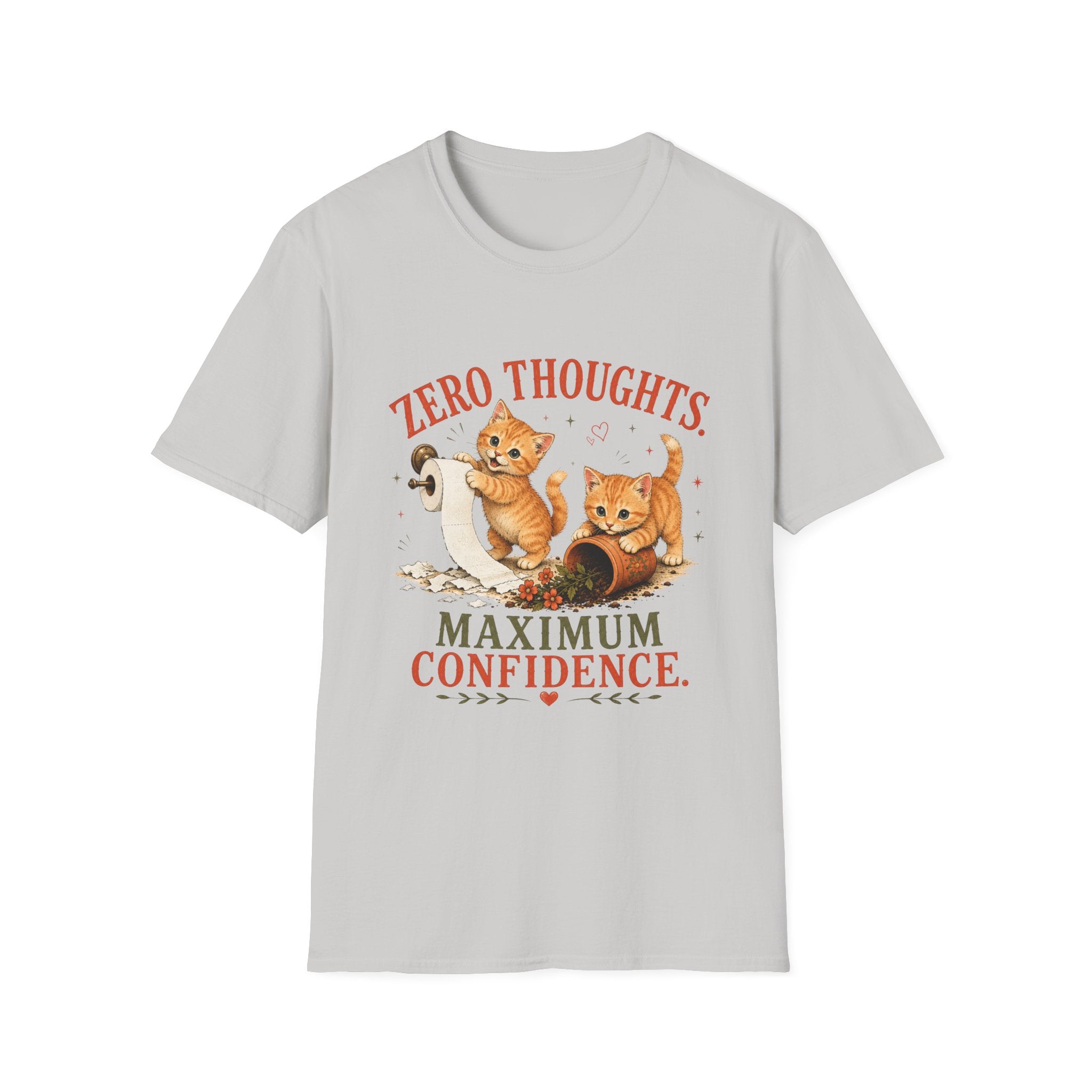 Zero Thoughts. Maximum Confidence. T-Shirt